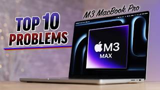 M3ProMax MacBook Pros  Top 10 Problems for Apple [upl. by Gnourt]