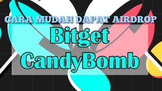 Cara mudah dapatkan AIRDROP di Candy Bomb Aplikasi BITGET [upl. by Engvall]