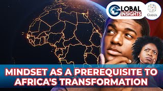 MINDSET AS A PREREQUISITE TO AFRICAS TRANSFORMATION [upl. by Inilam]