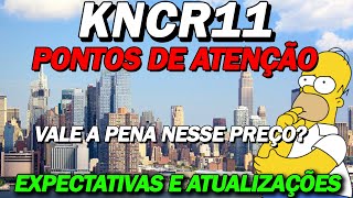 KNCR11 NOVO RELATÓRIO EXPECTATIVAS DE DIVIDENDOS ATUALIZAÇÕES VALE A PENA [upl. by Radmen]