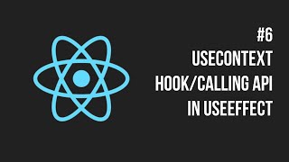 React JS 6  Hooks in React  useContext Hook  Calling an API in useEffect [upl. by Colvert560]