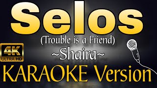 SELOS by Shaira HD KARAOKE Version [upl. by Zevahc845]