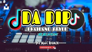 DA DIP  THAILAND STYLE REMIX  Dj Mac Remix 2024 [upl. by Stochmal664]