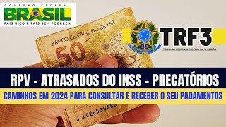 Precatórios  RPV  Atrasados do INSS 2024  CAMINHO PRA CONSULTAR E RECEBER SEUS PAGAMENTOS NO TRF3 [upl. by Rolyat]