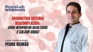 Webinar  GASOMETRIA ARTERIAL DESCOMPLICADA COMO INTERPRETAR RESULTADOS E SALVAR VIDAS [upl. by Quintilla]