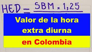 Cómo calcular una HORA EXTRA DIURNA en Colombia 2024  2025 [upl. by Onitnatsnoc339]