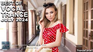 BEST OF VOCAL TRANCE MIX July 2024  TranceForce1 [upl. by Nosac]