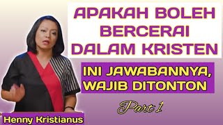 PERCERAIAN Part 1  MENURUT ALKITAB APAKAH BOLEH BERCERAI DALAM KRISTEN  Henny Kristianus [upl. by Hahsi615]