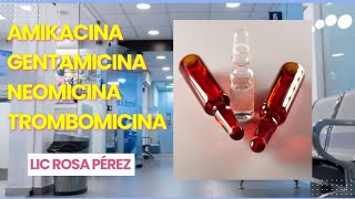 AMIKACINA GENTAMICINA NEOMICINA TROMBOMICINA VIA ADM DOSIS ✍️✅ [upl. by Acenom984]