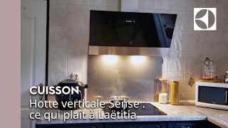 Hotte verticale Sense  ce qui plaît à Laëtitia ⭐  Electrolux [upl. by Adaminah]