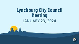 Lynchburg City Council Meeting 1232024 [upl. by Eph965]