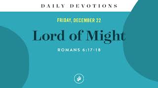 Lord of Might – Daily Devotional [upl. by Nuriel]