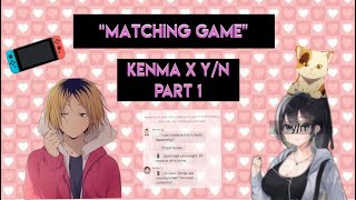 Kenma x yn  “Matching game”  Part 1  yn  Hinata knows yns crush [upl. by Hilary743]