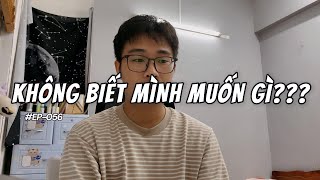 Làm Thế Nào Để Tôi Biết Mình Muốn Gì  Ngày 56  Hành Trình Rèn Luyện Kỷ Luật Bản Thân [upl. by Nedrob402]