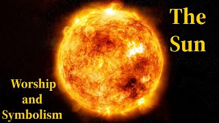 Sun Worship and Solar Symbolism  Myth and History [upl. by Euqcaj]