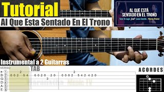 Al Que Está Sentado En El Trono  Marcos Brunet  TUTORIAL GUITARRA INSTRUMENTAL A 2 GUITARRAS TAB [upl. by Trudie]