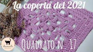 LA COPERTA DEL 2021 Quadrato n 17  tutorial uncinetto [upl. by Nide]