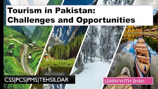 Tourism in Pakistan  Challenges and Opportunities  CSSPCS PMS TEHSILDAR  English  Hindi [upl. by Avot]