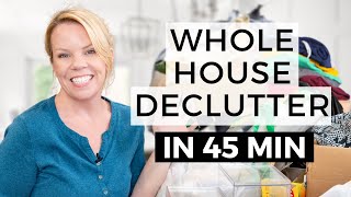 Whole House Declutter in Under 45 Minutes [upl. by Mears315]