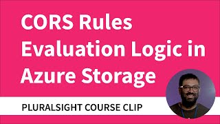 How Azure Evaluates CORS Rules for Storage [upl. by Iggam910]