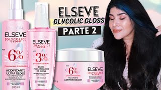 💖 ELSEVE GLYCOLIC GLOSS Combate a porosidade para cabelos 3x mais brilhosos Parte 2 [upl. by Raffaello816]