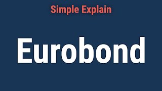 What Is a Eurobond [upl. by Virgina]