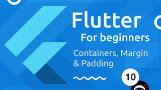 Flutter Tutorial for Beginners 10  Containers amp Padding [upl. by Halimaj]