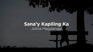 Sanay Kapiling Ka  Jolina Magdangal Lyrics [upl. by Lessirg]