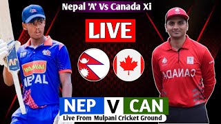 NEPAL A VS CANADA Xi 1ST ONEDAY MATCH 2024 LIVE  NEP VS CAN CANADA TOUR OF NEPAL LIVE MATCH [upl. by Isidore]