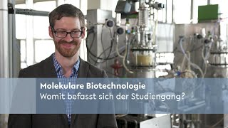 Molekulare Biotechnologie Womit befasst sich der Studiengang [upl. by Eitra]