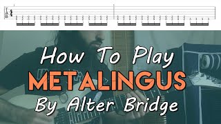 How To Play quotMetalingusquot By Alter Bridge Full Song Tutorial With TAB [upl. by Sucramad]