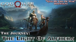 God Of War ★ The Journey The Light Of Alfheim Give Me God Of War  Walkthrough [upl. by Navets]