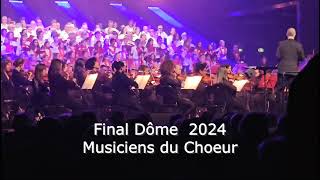 Final dôme 2024 Musiciens du Chœur [upl. by Rehm666]