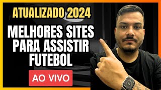 ATUALIZADO Melhores sites e aplicativos para assistir futebol ao vivo [upl. by Biron]