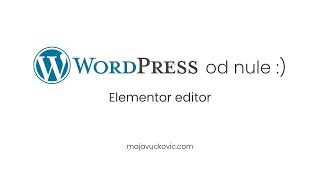 Elementor editor  WordPress od nule  WordPress kurs za početnike [upl. by Ydolem423]