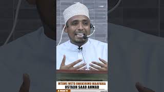 MTUME WETU AWAKIRIMU WAAFRIKA  USTADH SAAD AHMAD [upl. by Eissert]