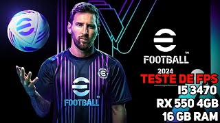 eFootball™ 2024  RX 550  i5  3470  16GB RAM  TESTE DE FPS [upl. by Marl423]