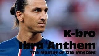 Zlatan Ibrahimovic song  Ibra Anthem by Kbro Compilation 2013 [upl. by Donnell551]