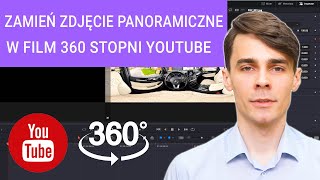 Jak zmienić zdjęcie panoramiczne w film 360 stopni na Youtube PORADNIK [upl. by Argyres]