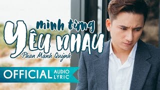 Mình Từng Yêu Nhau  Phan Mạnh Quỳnh  AUDIO LYRIC [upl. by Aviva]