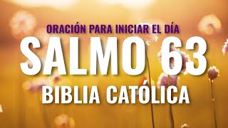 Oración de protección para iniciar el día  Salmo 63 Católico  Biblia Católica Con Letra y Hablado [upl. by Allit]