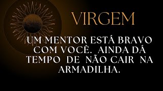 VIRGEM  UM MENTOR MUITO BRAVO COM VOCÊ AINDA DÁ TEMPO DE NÃO CAIR NESSA ARMADILHA signodevirgem [upl. by Verdha297]