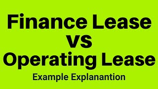 Finance Lease vs Operating Lease  Operating Lease vs Capital lease  Operating vs Finance Lease [upl. by Ailic]