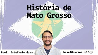 História de Mato Grosso  UNEMAT  Prof Estefanio Gama [upl. by Paugh300]