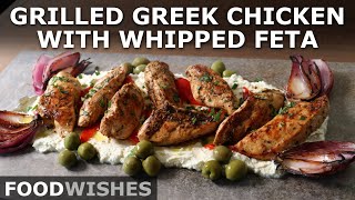 Grilled Greek Chicken Breasts with Whipped Feta  Food Wishes [upl. by Owain]