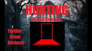 HUNTING  THRILLER KRIMINAL  HÖRBUCH [upl. by Yrram]