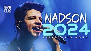 NADSON FERINHA 2024  REPERTÓRIO NOVO  MÚSICAS NOVAS  CD NOVO NADSON 2024 ATUALIZADO [upl. by Eikciv]