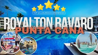 Royalton Bavaro Punta Cana Top 10 Luxurious Experiences You Cant Miss [upl. by Kravits]