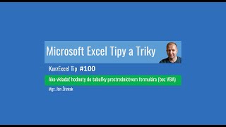 KurzExcel Tip 100  Ako vkladať hodnoty do tabuľky prostredníctvom formulára bez VBA [upl. by Asilam]