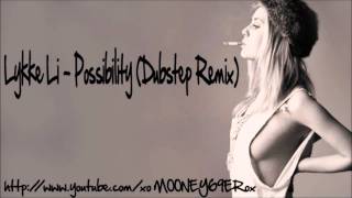 Lykke Li Possibility Dubstep Remix [upl. by Llekim]